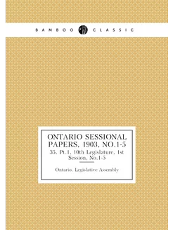 Ontario Sessional Papers, 1903, No.1-