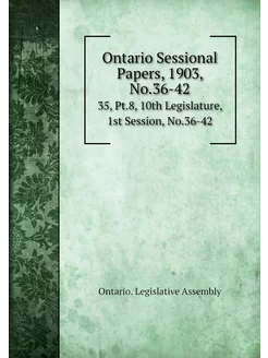 Ontario Sessional Papers, 1903, No.36