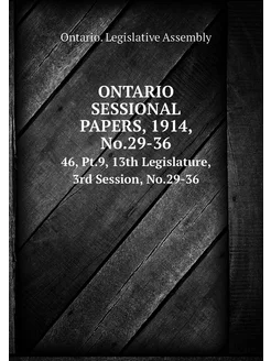 ONTARIO SESSIONAL PAPERS, 1914, No.29