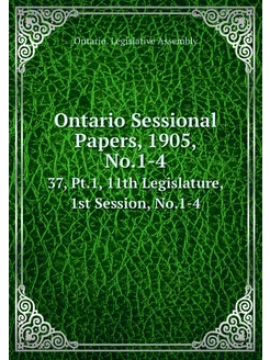 Ontario Sessional Papers, 1905, No.1-