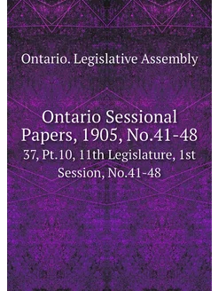 Ontario Sessional Papers, 1905, No.41