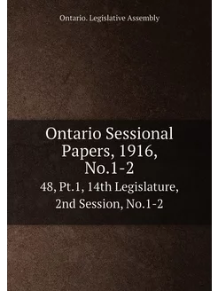 Ontario Sessional Papers, 1916, No.1-