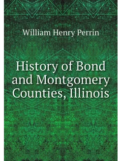 History of Bond and Montgomery Counti