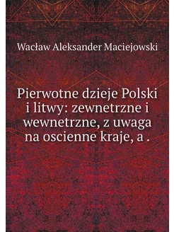 Pierwotne dzieje Polski i litwy zewn