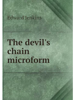 The devil's chain microform