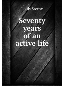 Seventy years of an active life