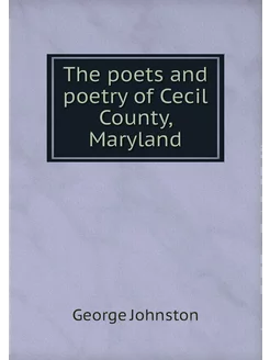 The poets and poetry of Cecil County