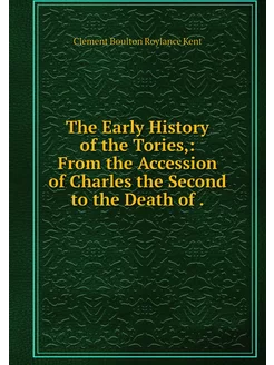 The Early History of the Tories, Fro