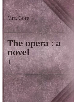 The opera a novel. 1