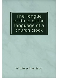 The Tongue of time or the language o