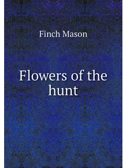 Flowers of the hunt