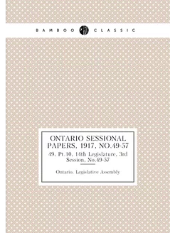 Ontario Sessional Papers, 1917, No.49