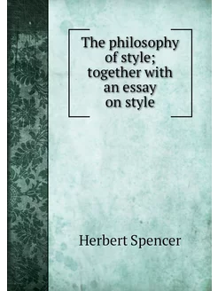 The philosophy of style together wit