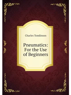 Pneumatics For the Use of Beginners