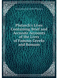 Plutarch's Lives Containing Brief and