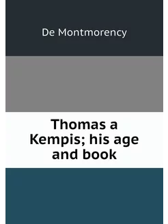 Thomas a Kempis his age and book