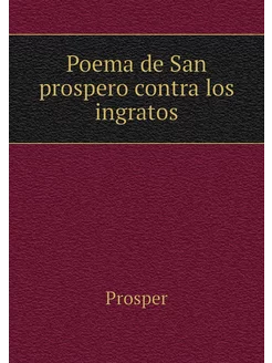 Poema de San prospero contra los ingr