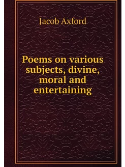 Poems on various subjects, divine, mo