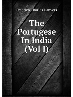 The Portugese In India (Vol I)