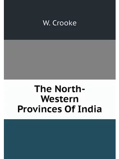 The North-Western Provinces Of India