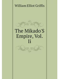 The Mikado'S Empire, Vol.Ii