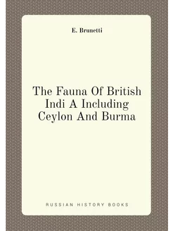 The Fauna Of British Indi A Including