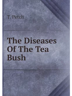 The Diseases Of The Tea Bush