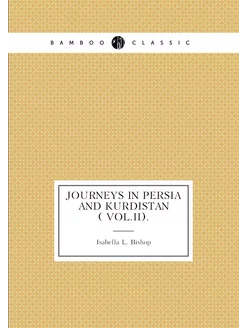 Journeys In Persia And Kurdistan ( Vol.Ii)