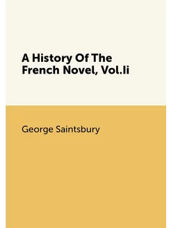 A History Of The French Novel, Vol.Ii