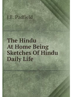 The Hindu At Home Being Sketches Of H