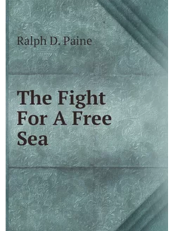 The Fight For A Free Sea