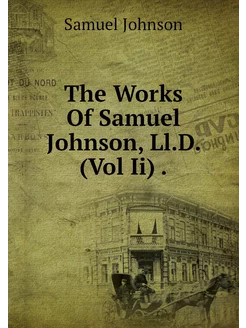 The Works Of Samuel Johnson, Ll.D. (V