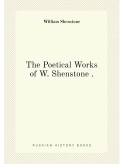 The Poetical Works of W. Shenstone