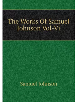 The Works Of Samuel Johnson Vol-Vi