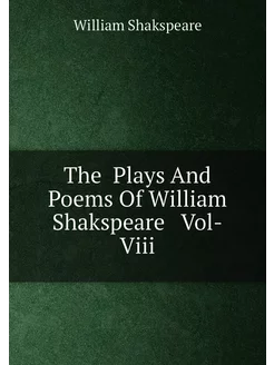 The Plays And Poems Of William Shakspeare Vol-Viii