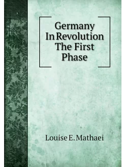 Germany In Revolution The First Phase