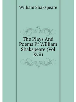 The Plays And Poems Pf William Shaksp