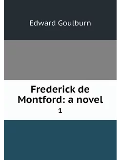 Frederick de Montford a novel. 1