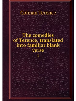 The comedies of Terence, translated i