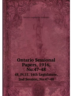 Ontario Sessional Papers, 1916, No.47