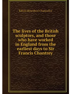 The lives of the British sculptors, a