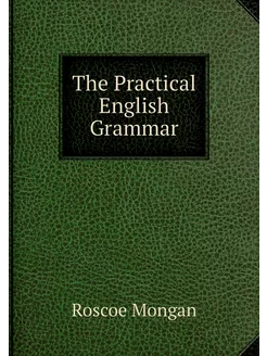 The Practical English Grammar