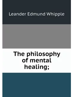 The philosophy of mental healing