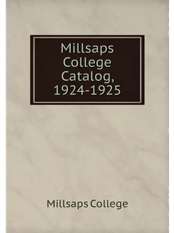 Millsaps College Catalog, 1924-1925