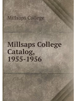 Millsaps College Catalog, 1955-1956