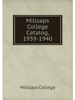 Millsaps College Catalog, 1939-1940