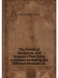 The Practical Navigator, and Seaman's