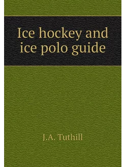 Ice hockey and ice polo guide