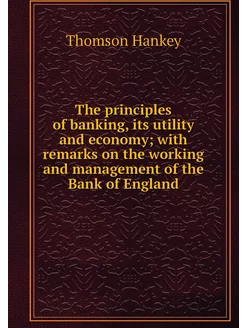 The principles of banking, its utilit