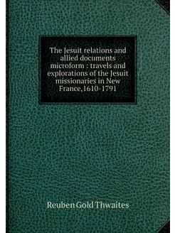 The Jesuit relations and allied docum